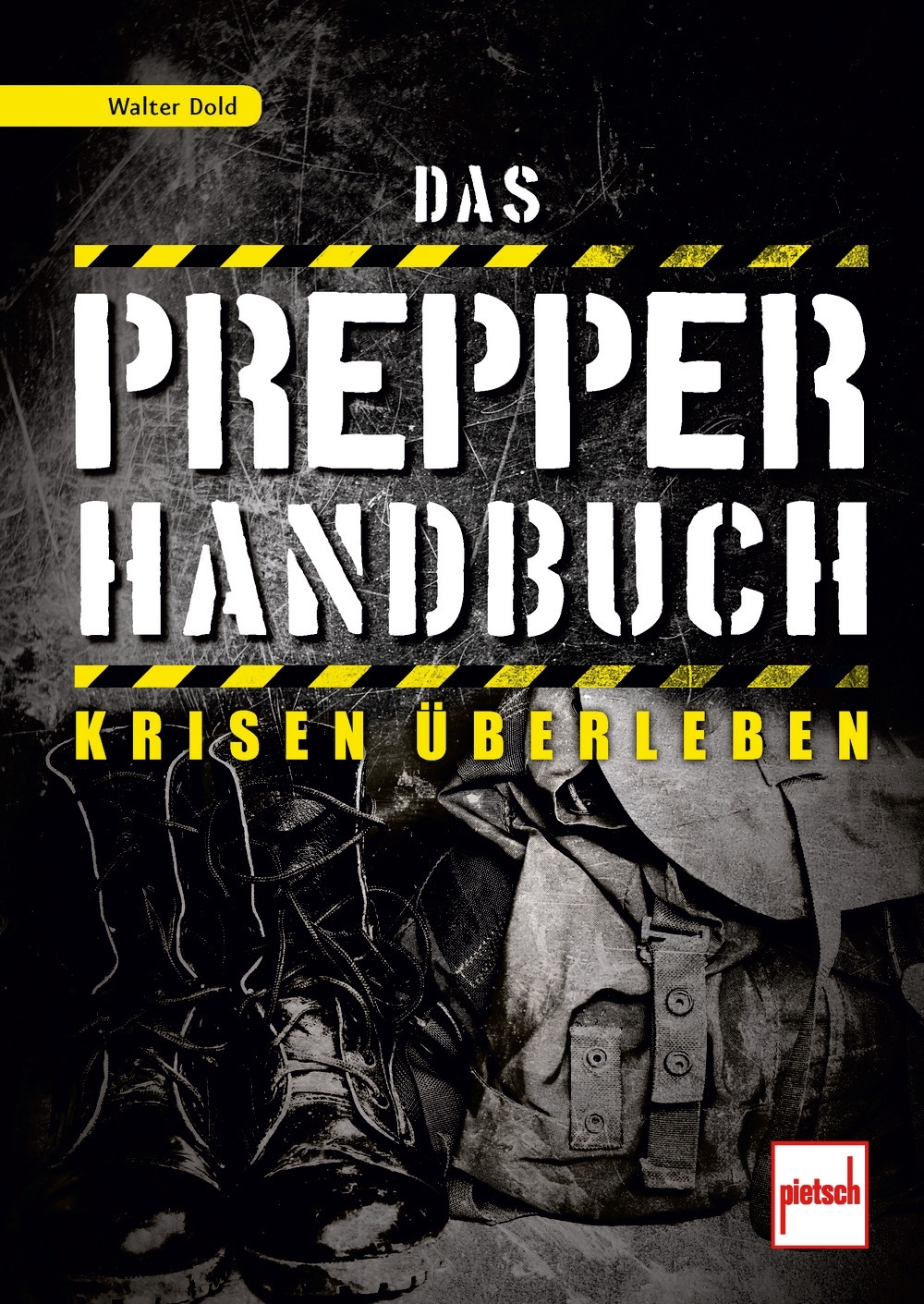 Paul Pietsch Verlage Das Prepper Handbuch Krisen überleben
