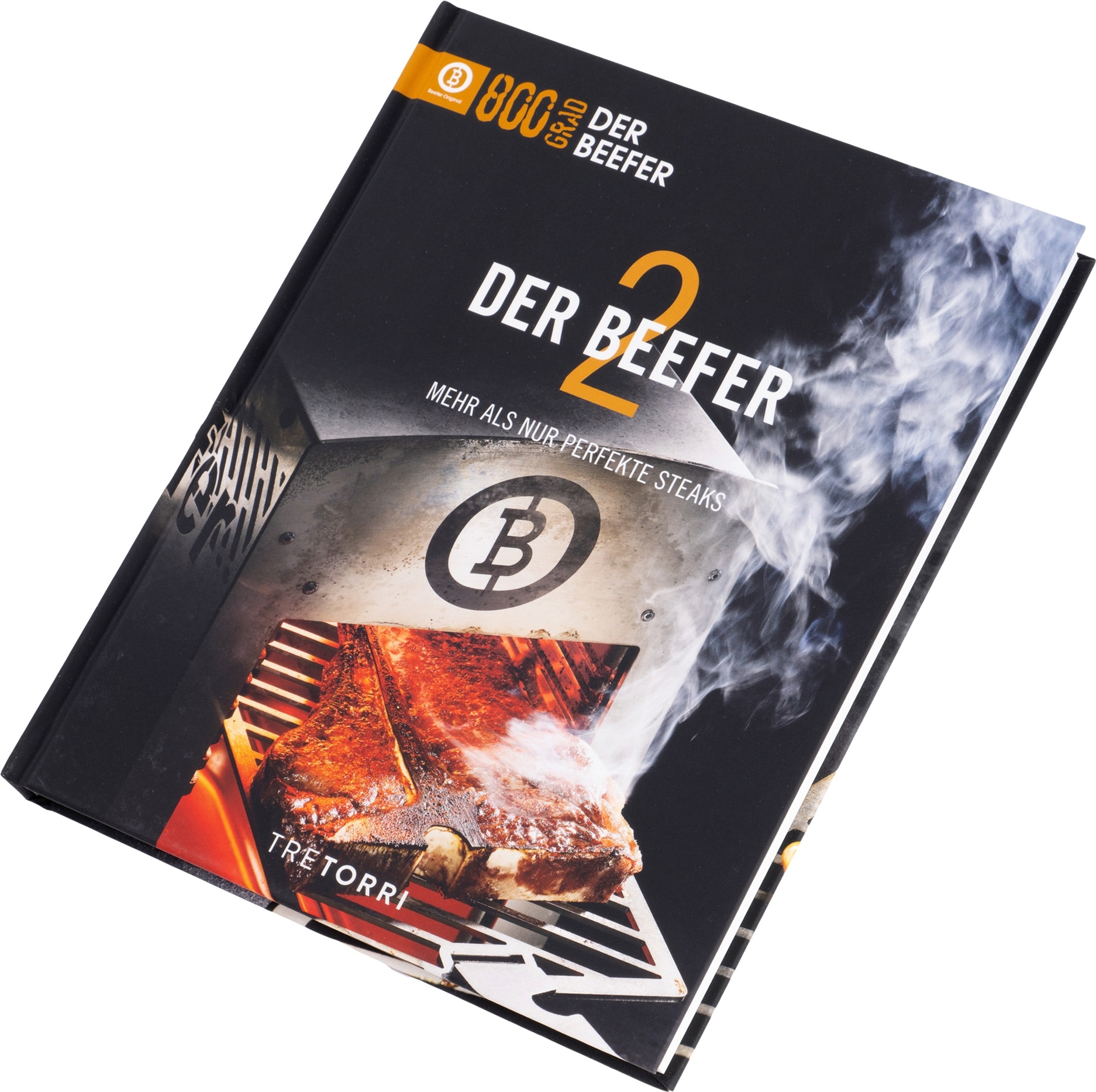 Beefer Kochbuch - Der Beefer 2 mit Rezepten für 800 Grad Genuss