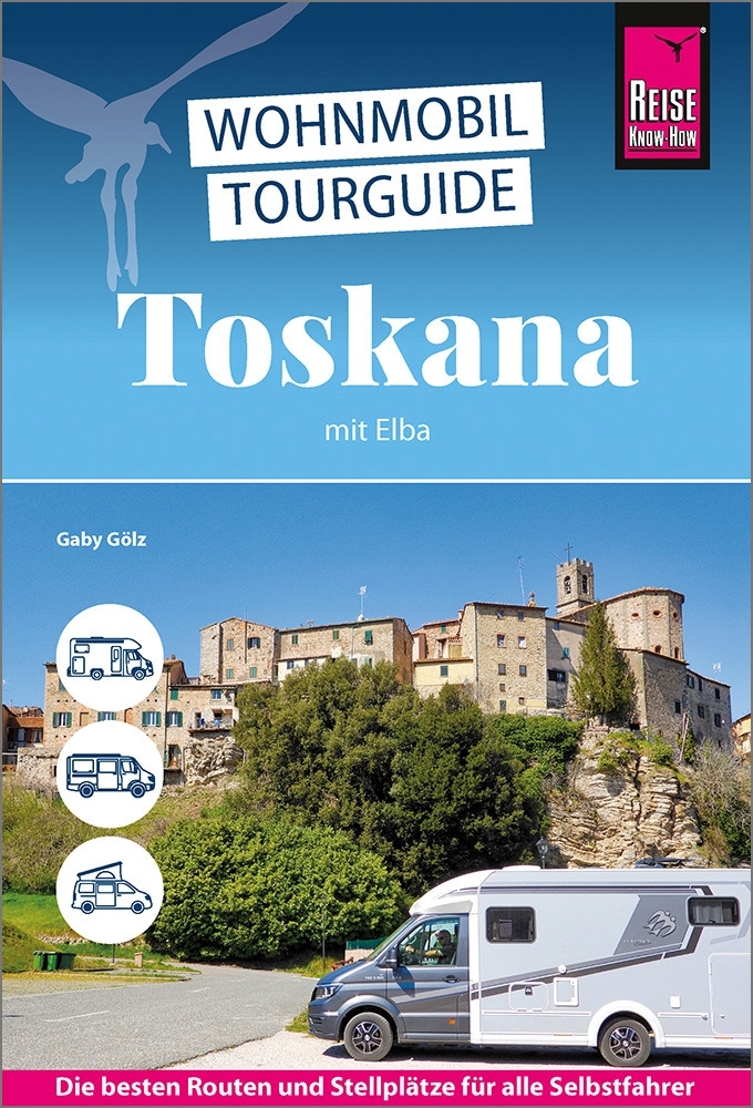 Wohnmobil-Tourguide Die schönsten Routen durch die Toskana und auf Elba Sprache Deutsch